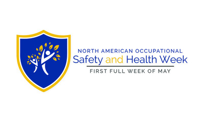 Vector illustration on the theme of North American Occupational safety and health week observed during the first full week of May every year.