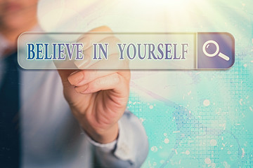 Word writing text Believe In Yourself. Business photo showcasing common piece of advice that you...