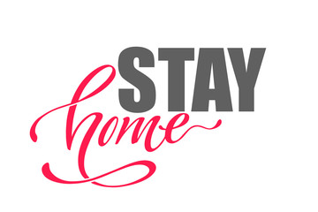 Stay at home. Hand drawn lettering. Vector motivational slogan. Inspirational quote. Modern calligraphy. Home decor.