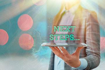 Conceptual hand writing showing Next Steps. Concept meaning something you do or plan after you ve...