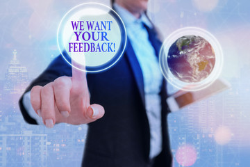Writing note showing We Want Your Feedback. Business concept for criticism given someone say can be...