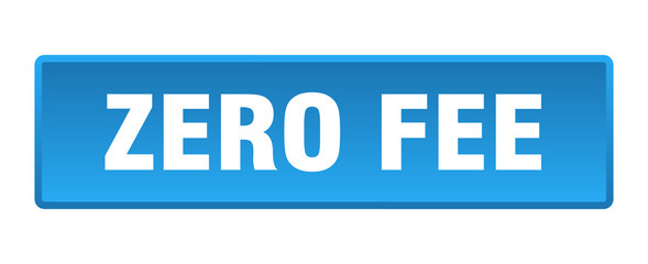 zero fee button. zero fee square blue push button