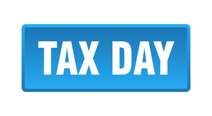 tax day button. tax day square blue push button