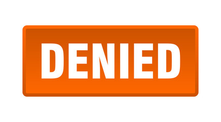 denied button. denied square orange push button