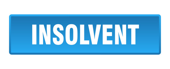 insolvent button. insolvent square blue push button