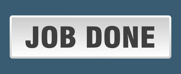 job done button. job done square white push button