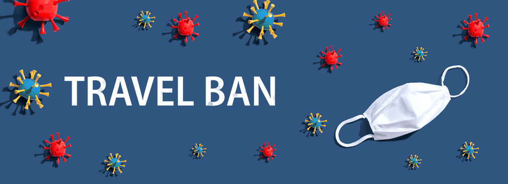 Coronavirus Travel Ban Theme With Virus And A White Mask - Flat Lay