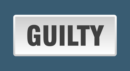 guilty button. guilty square white push button