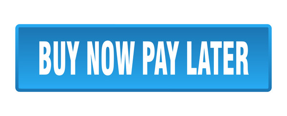 buy now pay later button. buy now pay later square blue push button