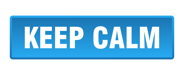 keep calm button. keep calm square blue push button