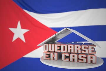 QUEDARSE EN CASA or STAY HOME text in Spanish under open laptop against the Cuban flag. Coronavirus self-isolation in Cuba 3D rendering