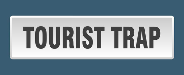 tourist trap button. tourist trap square white push button