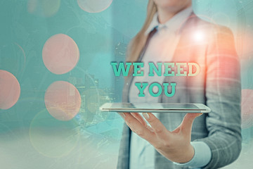 Conceptual hand writing showing We Need You. Concept meaning asking someone to work together for...