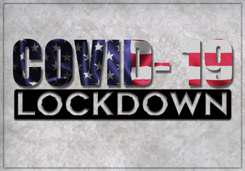 COVID-19 lockdown and prevention concept against the coronavirus outbreak and pandemic. Text writed with background of waving flag of USA.3D illustration.