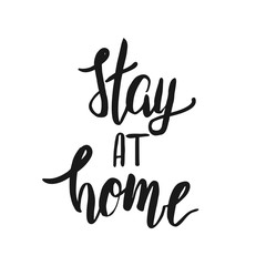 Stay at Home - Lettering typography poster with text for self quarine.