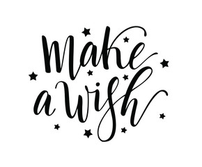Make a wish lettering. Motivation calligraphy with design elements for greeting cards, poster, t-shirts, sticker, social media. Text vector illustration.