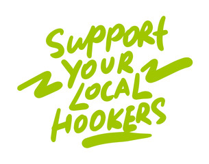 support your local hookers