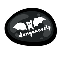 Black vector sticker cartoon bat and phrase dangerously isolated on white. The idea of interspecific virus. Speech bubbles, epidemic of pneumonia. Bat and coronavirus disease. Black death, plague, flu