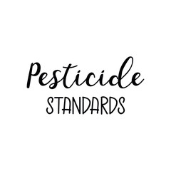 Pesticide standards. Vector illustration. Lettering. Ink illustration. t-shirt design