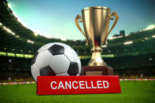 Football Cup Tourement Or Football Match Cancelled Concept.