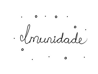 Imunidade phrase handwritten with a calligraphy brush. Immunity in portuguese. Modern brush calligraphy. Isolated word black