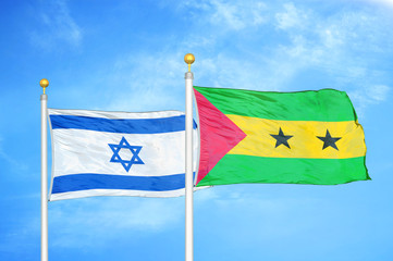 Israel and Sao Tome and Principe two flags on flagpoles and blue cloudy sky