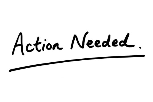 Action Needed