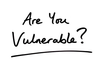 Are You Vulnerable?