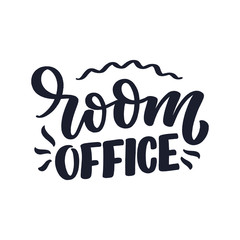 Room office slogan - lettering typography poster with text for self quarine time. Hand drawn motivation card design. Vintage style. Vector