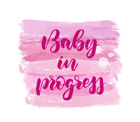 Baby in progress - lettering on watercolor brushed lines