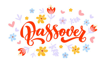 Happy Passover vector hand lettering with flowers. Jewish holiday Easter. Template for typography poster, greeting card, banner, invitation, postcard, flyer, sticker. Illustration isolated on white