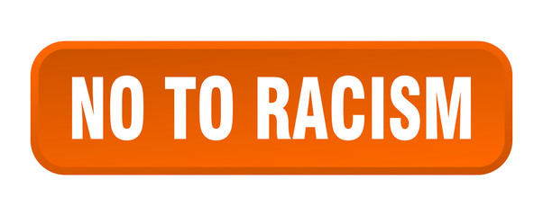 no to racism button. no to racism square 3d push button
