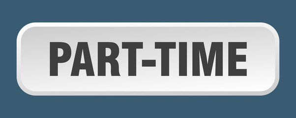 part-time button. part-time square 3d push button