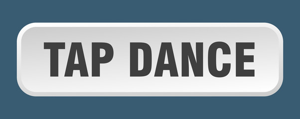 tap dance button. tap dance square 3d push button
