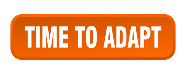 time to adapt button. time to adapt square 3d push button