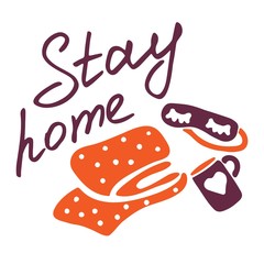 Stay home hand written inscription. Self isolation. Quarantine theme. Vector