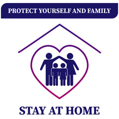 Stay at home slogan with a roof heart and family inside. Protective campaign or measure against coronavirus, COVID 19. Stay at home, protect yourself and your family. Coronavirus, COVID 19, protection