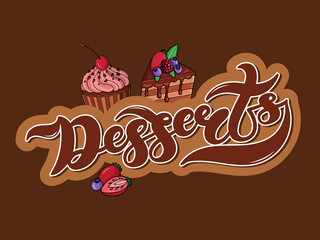 Desserts. Hand drawn lettering. Vector illustration. Best for cafe or restaurant design