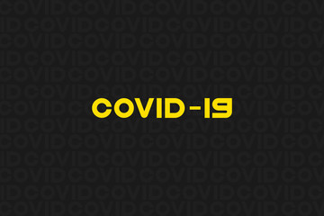 Inscription COVID-19 on black background. Coronavirus title - vector illustration. 2019-nCoV. Virus Covid 19-NCP