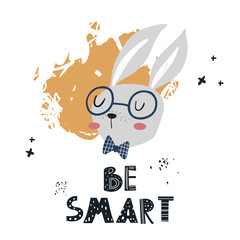 Vector hand-drawn color children's illustration, poster, print with cute bunny in glasses and a bow-tie and lettering be smart in a Scandinavian style on a white background. Cute baby animals. 