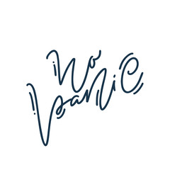 No Panic calligraphy lettering text icon. Coronavirus Covid-19, quarantine motivational poster. Vector monoline logo. Personal hygiene and disinfection notice illustration