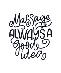 Fun slogan about massage. Lettering typography quote. Hand drawn inspirational, motivational poster. Cosmetology print, badge, logo, tag. Vector