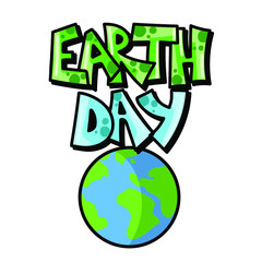  Earth Day - blue-green graffiti inscription on a white background and  planet Earth . Earth Day Graffiti Vector April 22