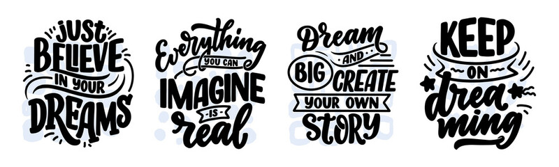 Set with inspirational quotes about dream. Hand drawn vintage illustrations with lettering. Drawing for prints on t-shirts and bags, stationary or poster.