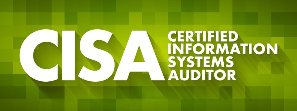 CISA - Certified Information Systems Auditor acronym, business concept background