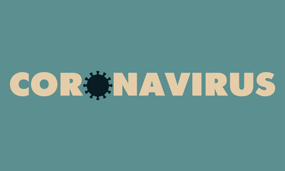The word Coronavirus with the letter O in shape of virus. Disease awareness conceptual typography.