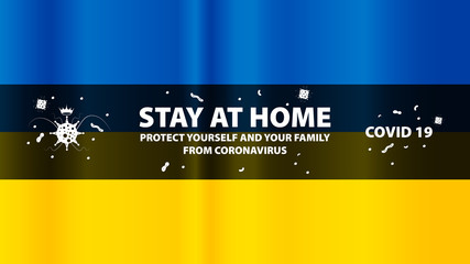 Ukraine stay at home, coronavirus.Stay home, protect yourself and your family.Stop coronavirus.Vector illustration.