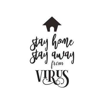 Virus quote lettering typography. Stay home stay away from virus