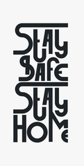 Stay safe stay home lettering. Unique font. Vector illustration