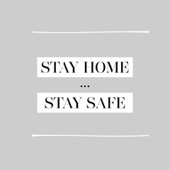 Stay home stay safe, wording design vector, lettering, poster design isolated on gray background, wall decals, home art decor, wall decoration, quotes. Quarantine, Coronovirus